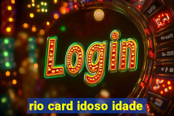 rio card idoso idade